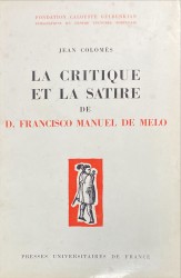 LA CRITIQUE ET LA SATIRE DE D. FRANCISCO MANUEL DE MELO.